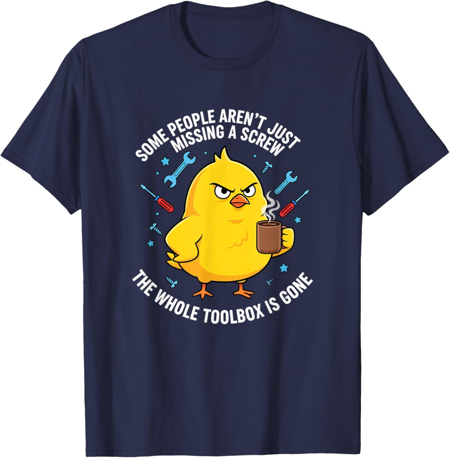 Funny Chicken Saying Some People aren't Just Missing A Screw T-Shirt - T-Shirt | Navy