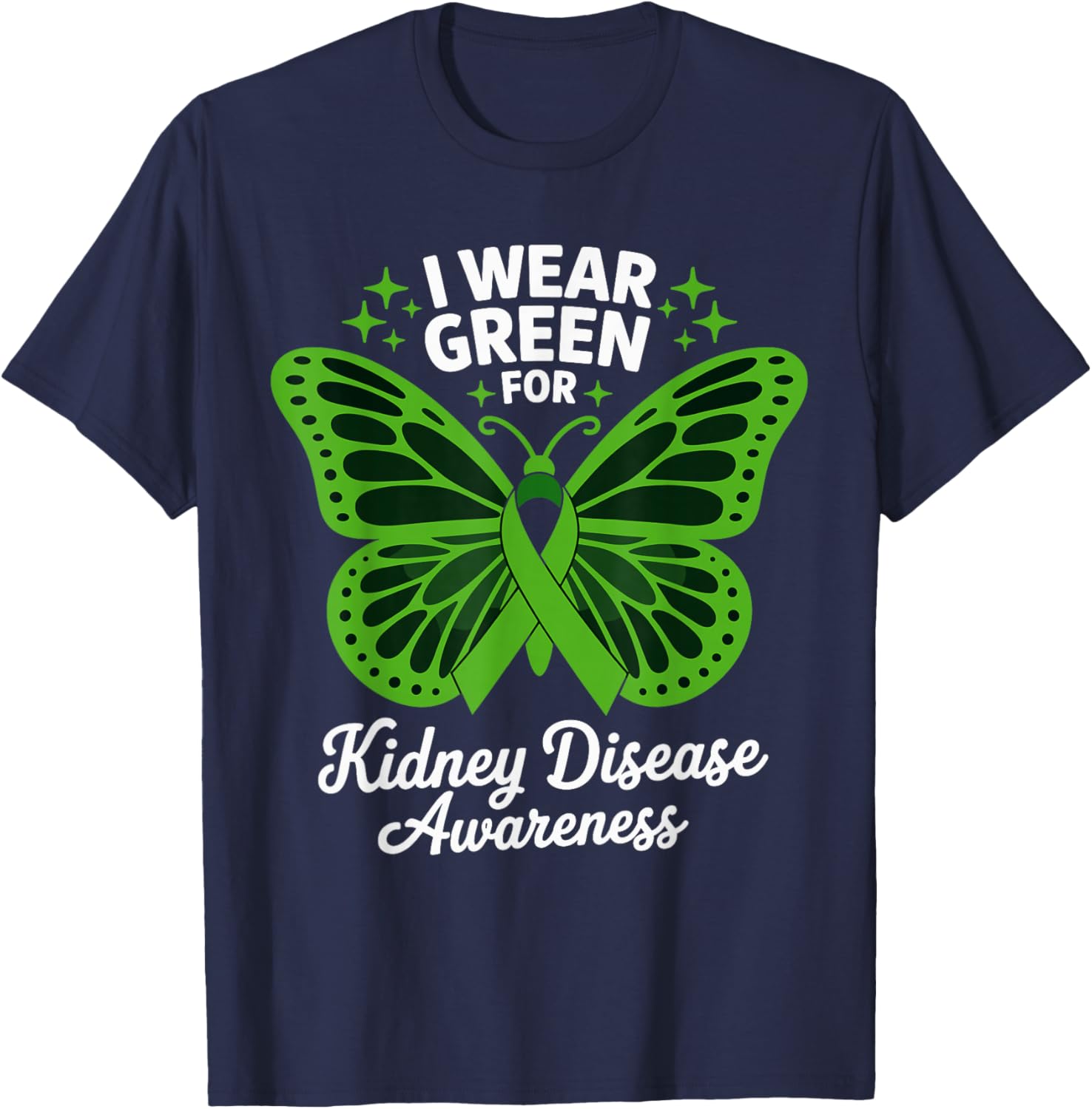 I Wear Green for Kidney Disease Awareness T-Shirt - T-Shirt | Navy