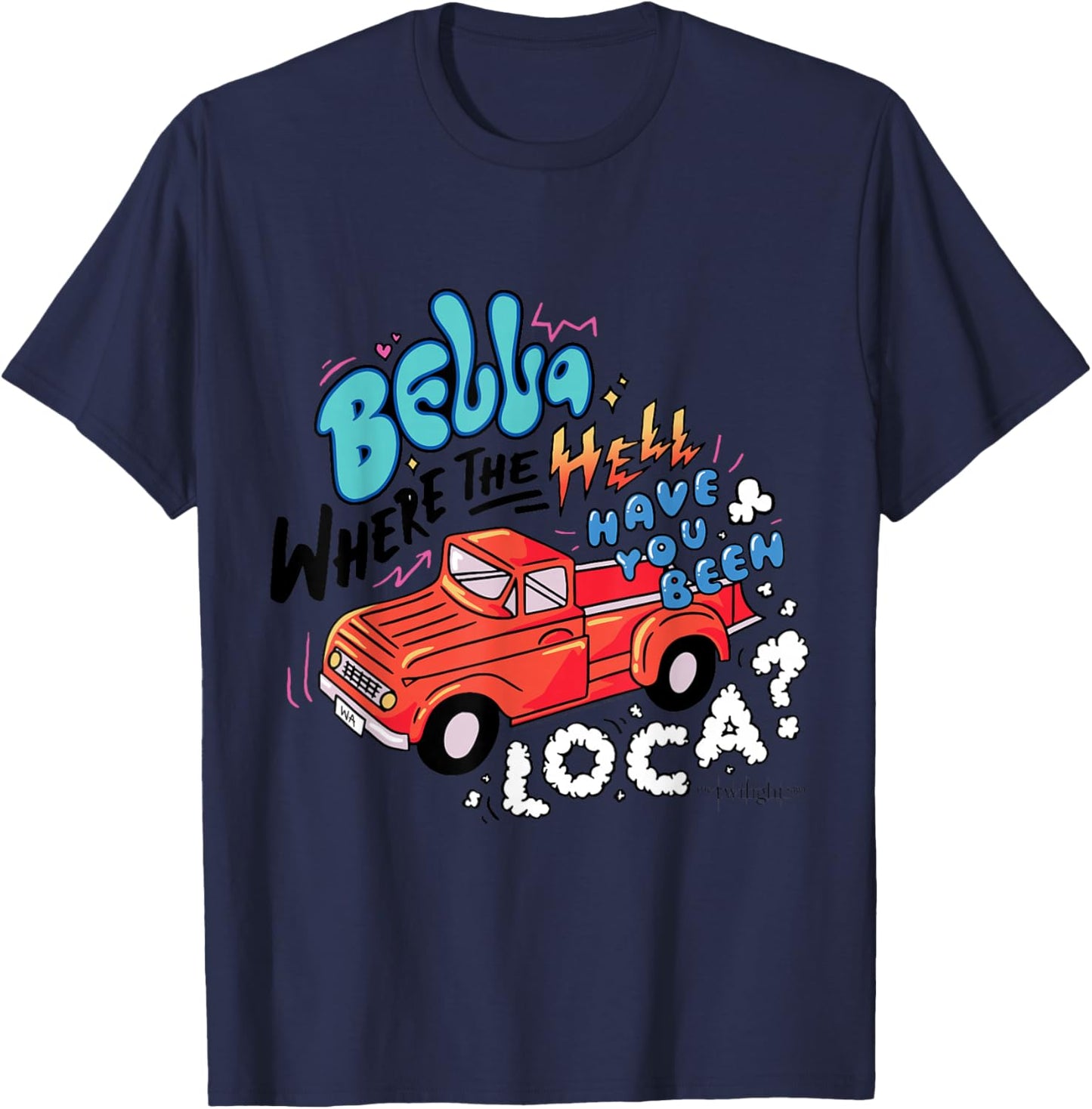 The Twilight Saga - Where The Hell Have You Been Loca T-Shirt - T-Shirt | Navy
