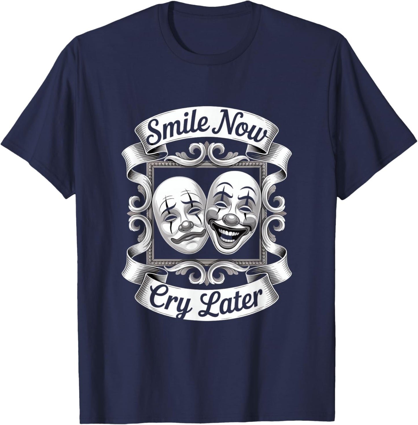 Smile Now cry Later Gothic Cholo Chicano Art Sad Clown Masks T-Shirt - T-Shirt | Navy