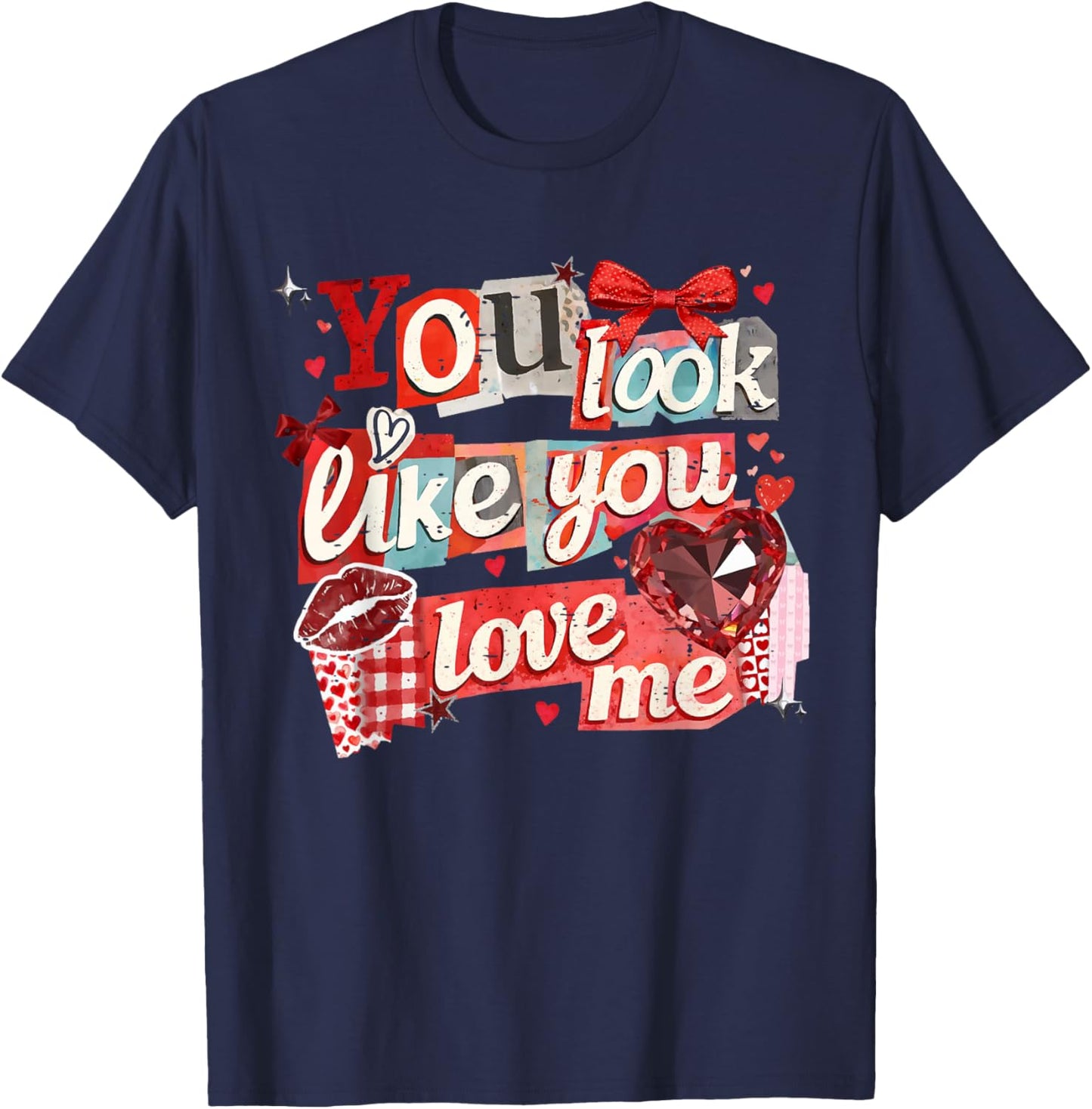 Vintage Funny Trendy Valentine You Look Like You Love Me T-Shirt - T-Shirt | Navy