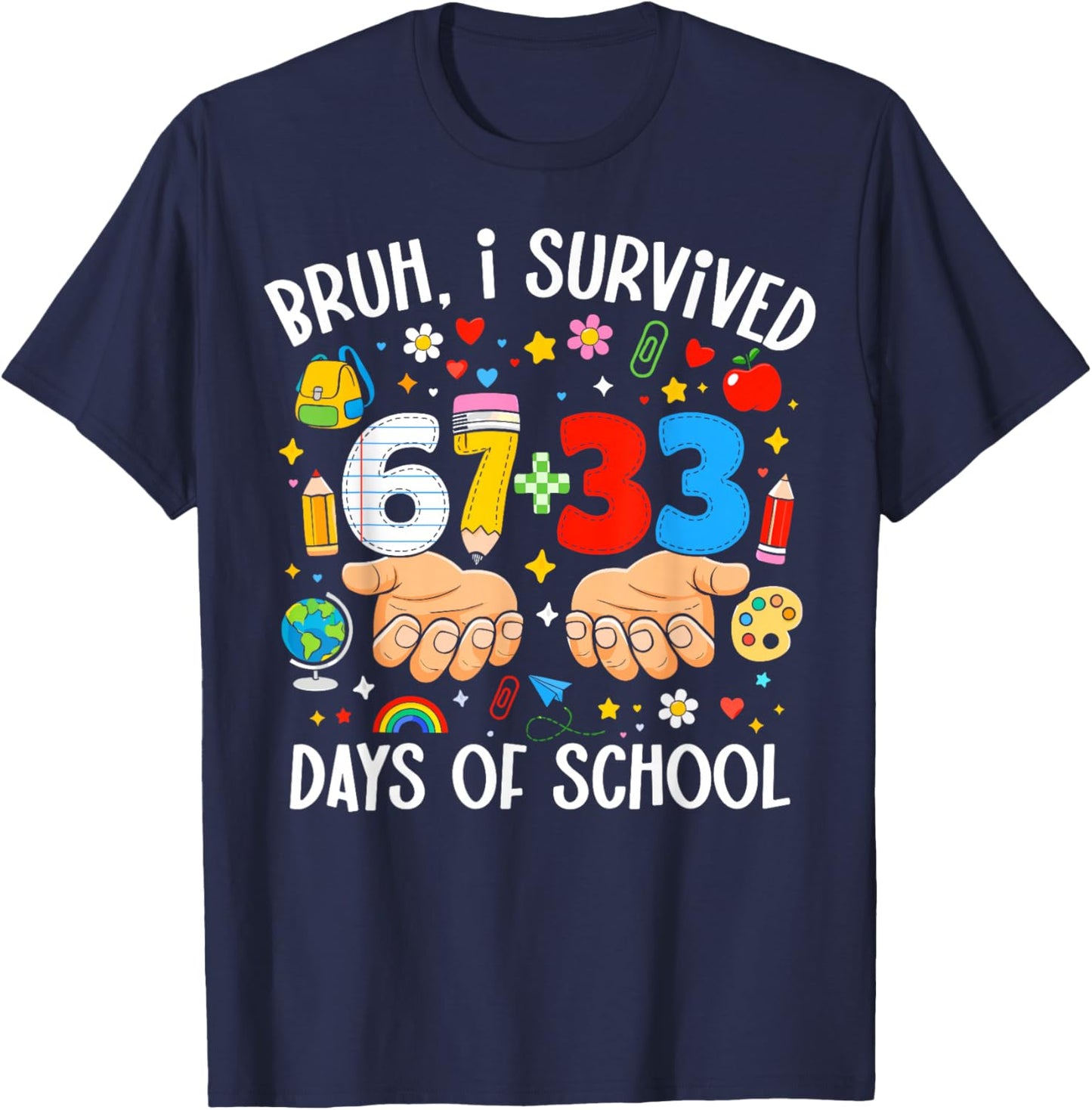 Bruh I Survived 67+33 Days of School Teacher 100 Days School T-Shirt - T-Shirt | Navy