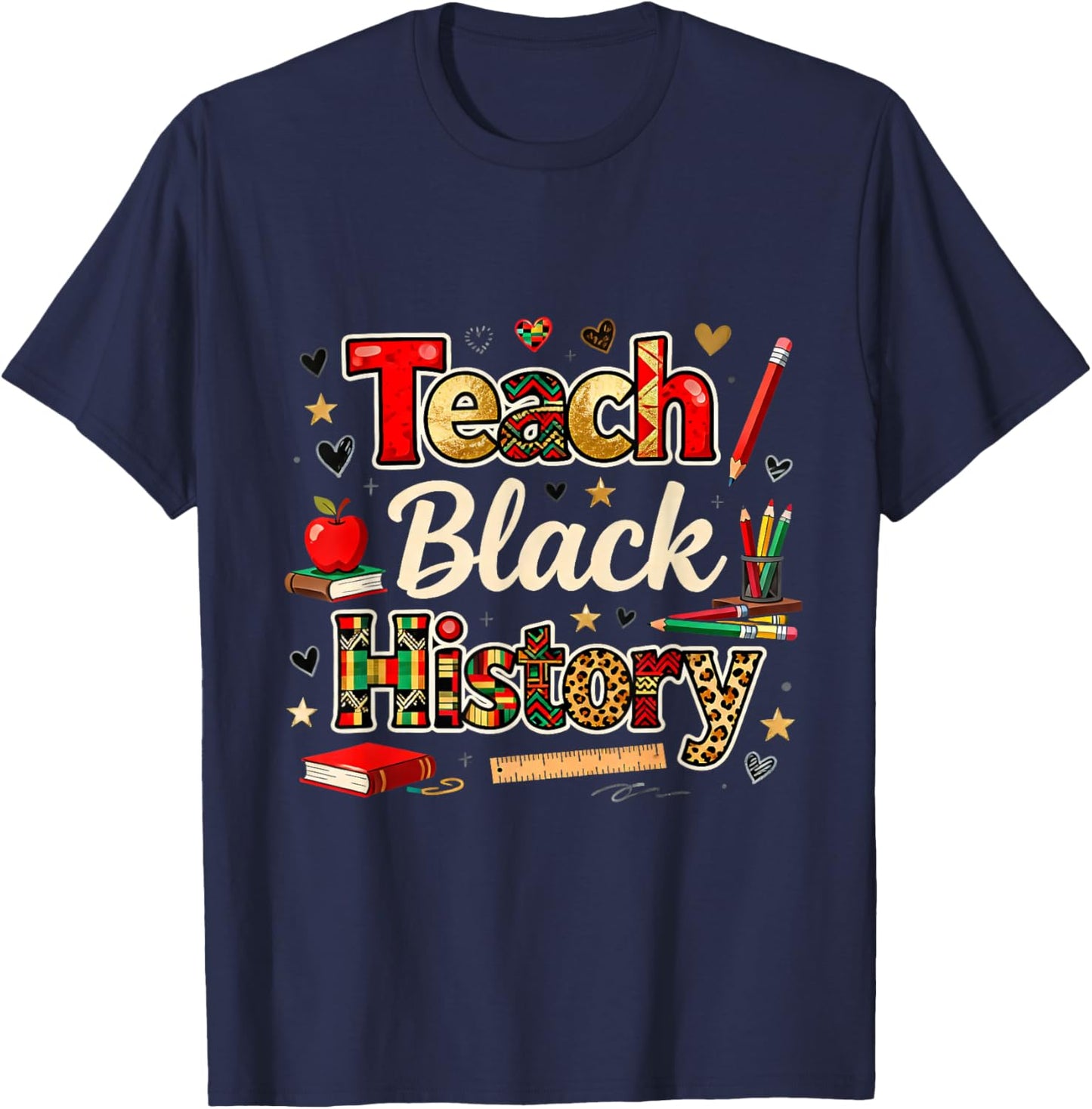 Teach Black History Classroom Education Pride T-Shirt - T-Shirt | Navy