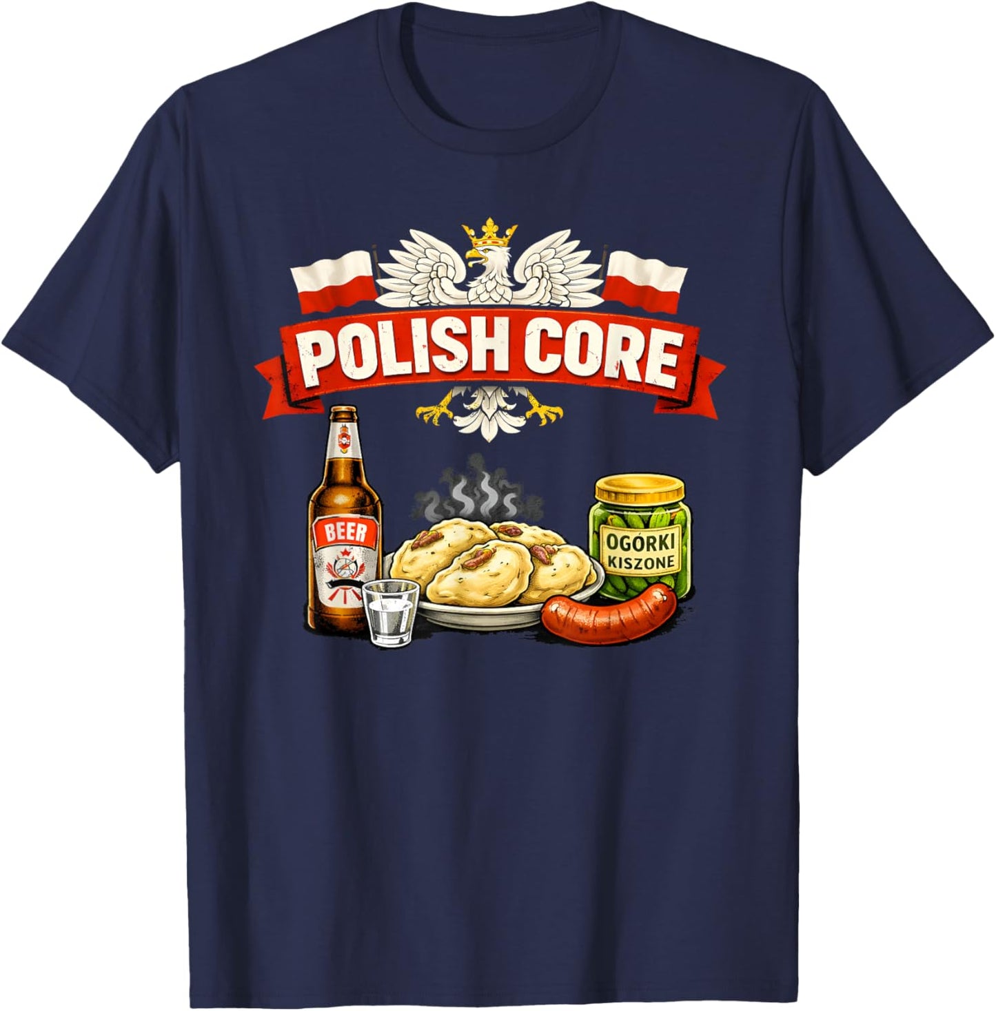 Polish Core Love Poland Polish Food Vodka Proud Polish Man T-Shirt - T-Shirt | Navy