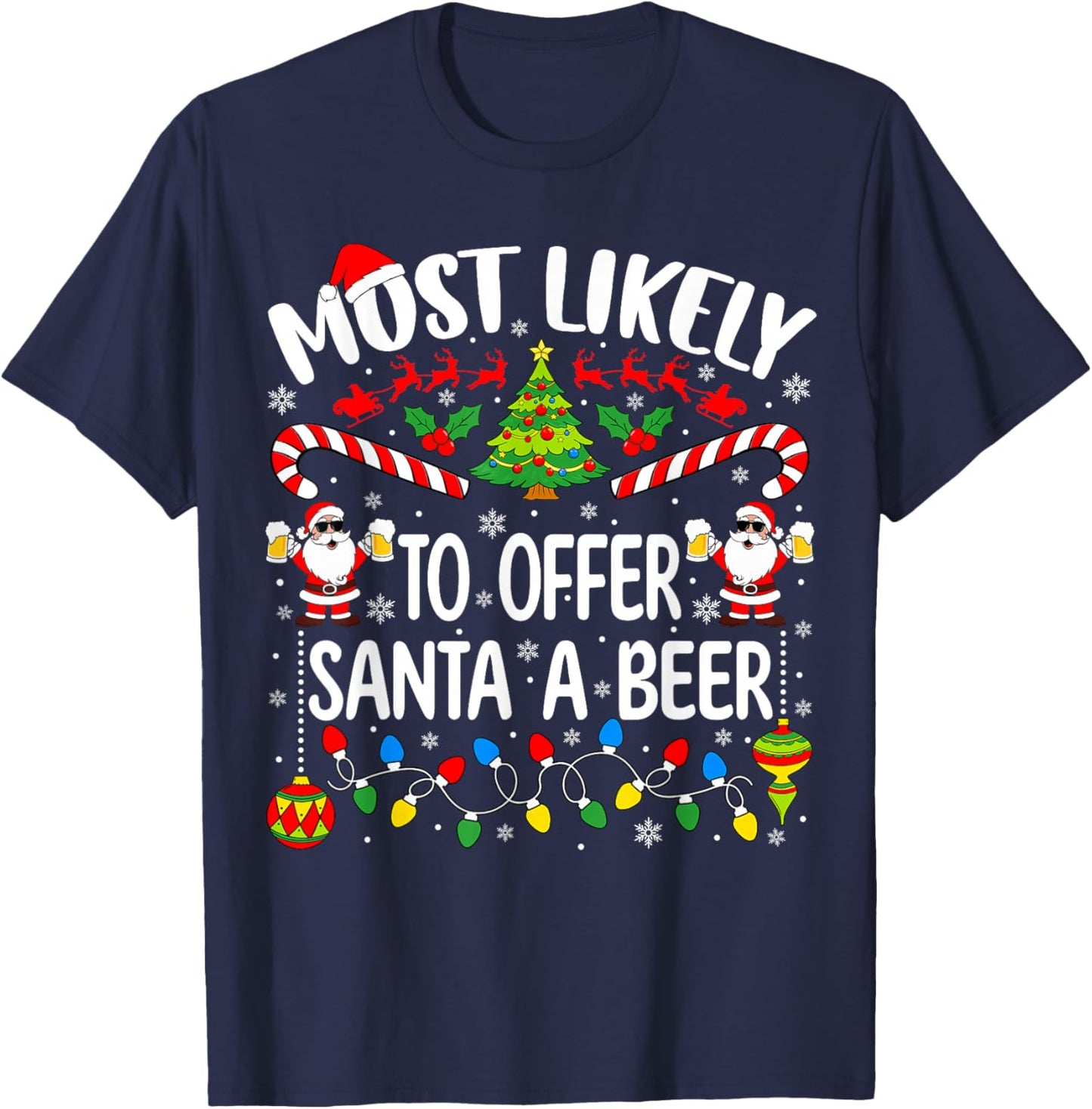 Most Likely to Offer Santa A Beer Christmas Drinking Teams T-Shirt - T-Shirt | Navy