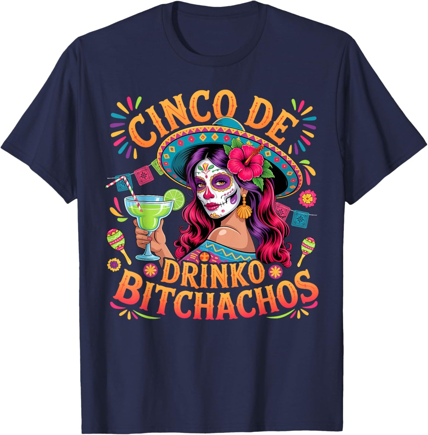 Cinco De Mayo Funny Mexican Party Cinco De Drinko Bitchachos T-Shirt - T-Shirt | Navy