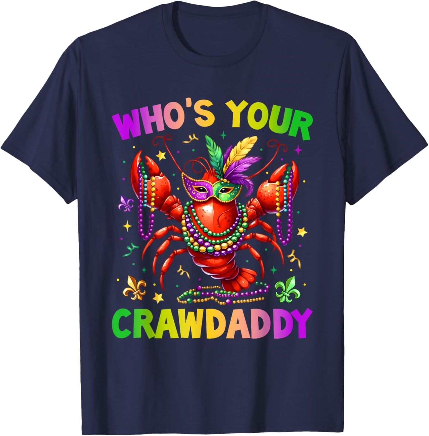 Whos Your Crawdaddy Crawfish Jester Beads Funny Mardi Gras T-Shirt - T-Shirt | Navy