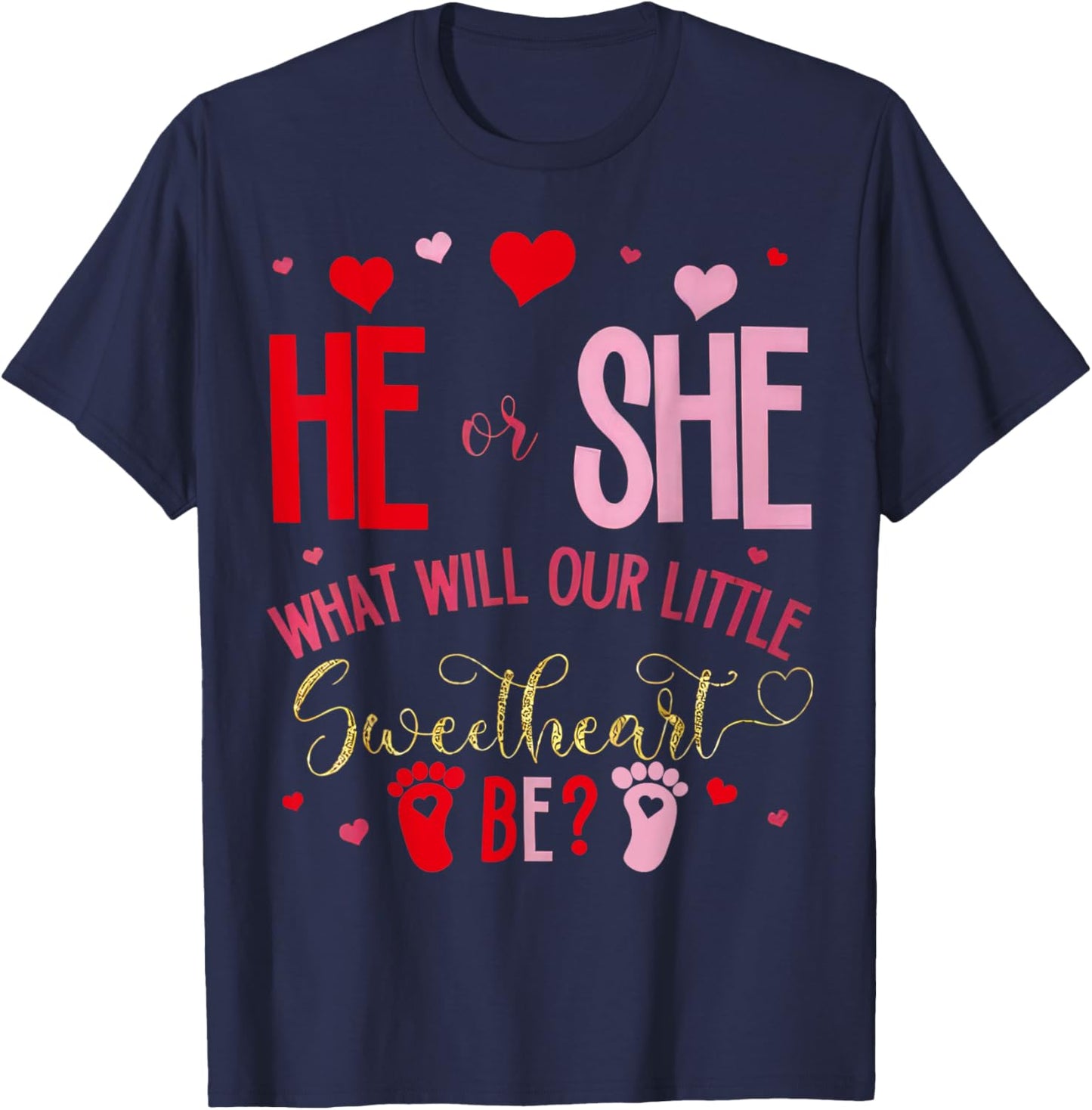 He Or She What Will Our Little Valentine Be Gender Reveal T-Shirt - T-Shirt | Navy