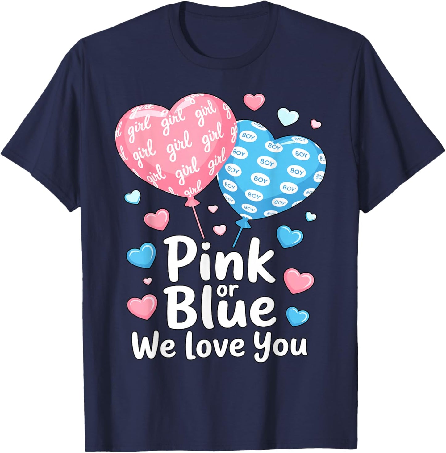 Funny Pink or Blue Boy or Girl We Love You T-Shirt - T-Shirt | Navy
