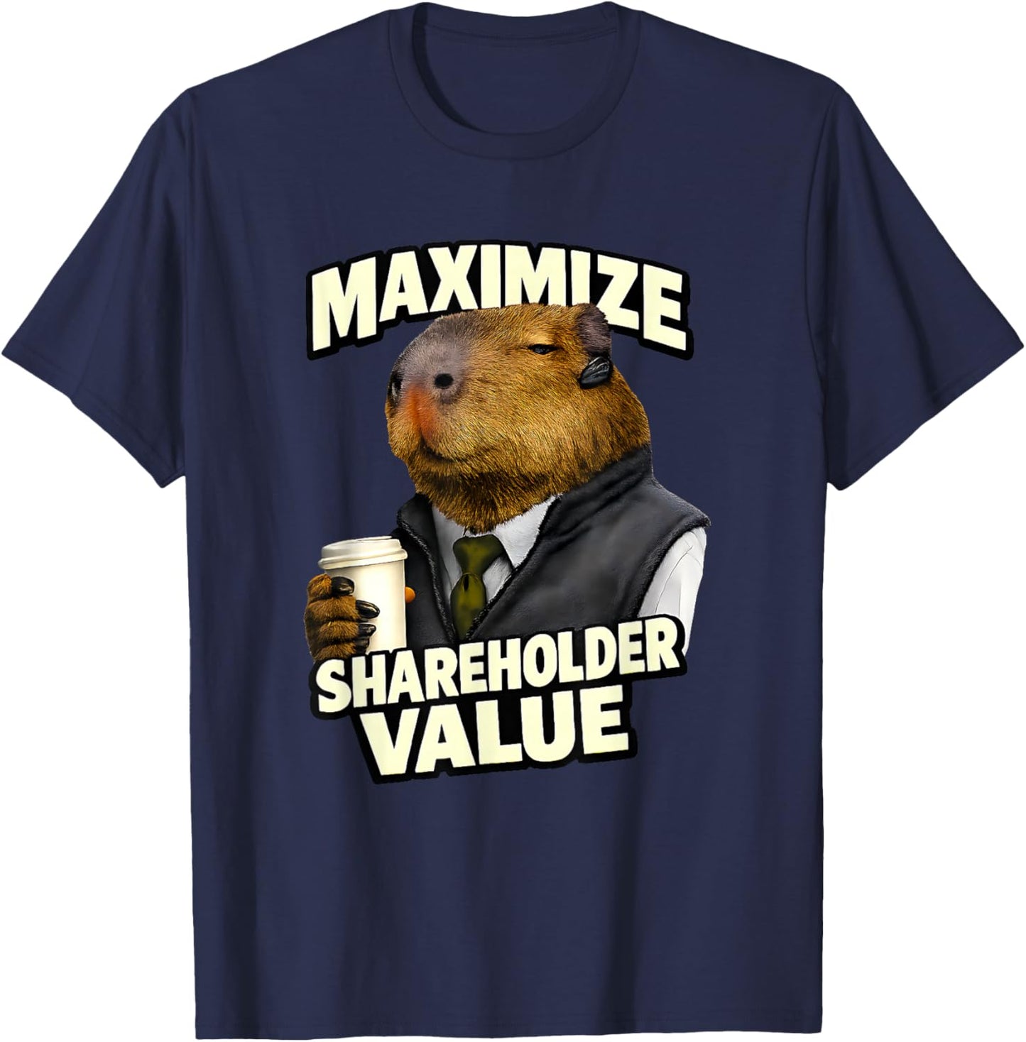 Maximize Shareholder Value Ironic Capybara Finance Bro Meme T-Shirt - T-Shirt | Navy