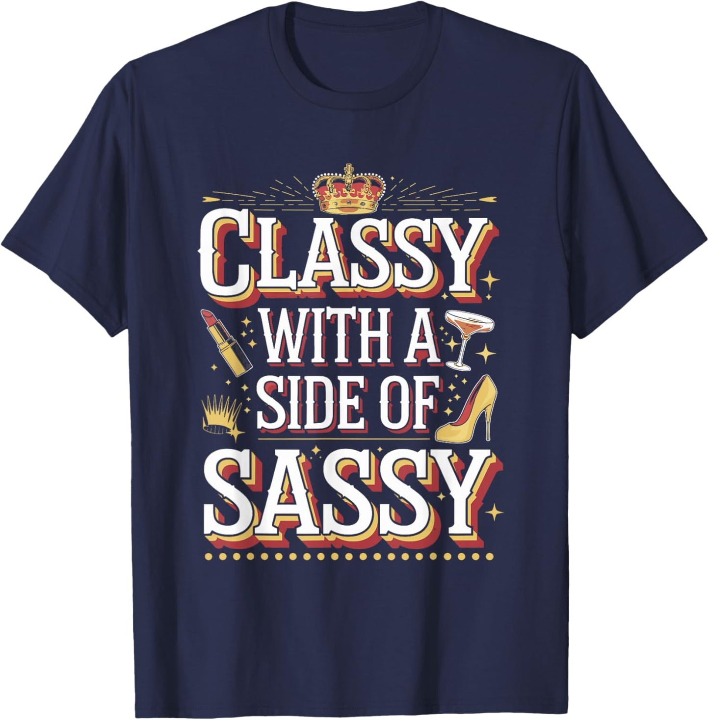 Classy with a Side of Sassy Quote T-Shirt - T-Shirt | Navy