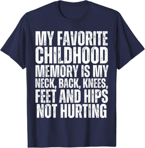 My Neck Back Knees Hips Feet Not Hurting Funny Old Person T-Shirt - T-Shirt | Navy