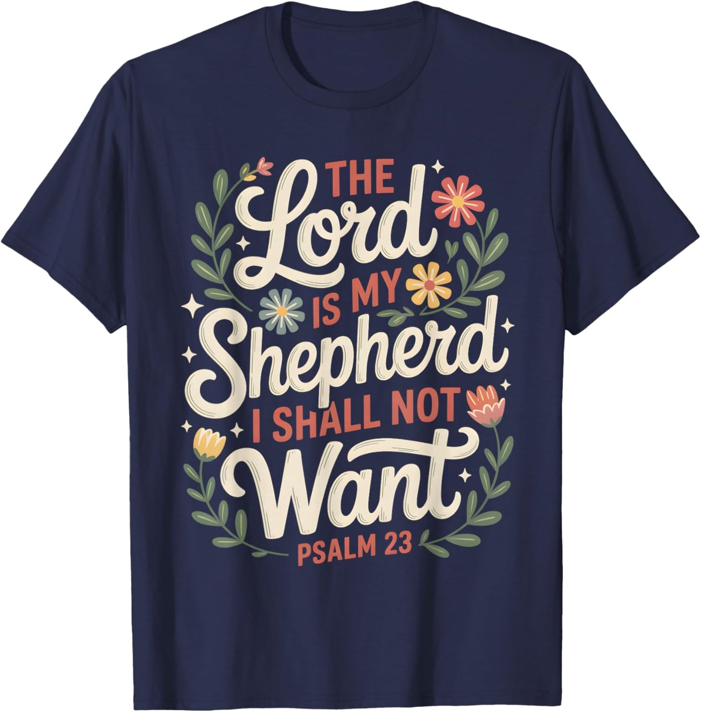 The Lord is My Shepherd Psalm 23 Floral Faith Scripture T-Shirt - T-Shirt | Navy