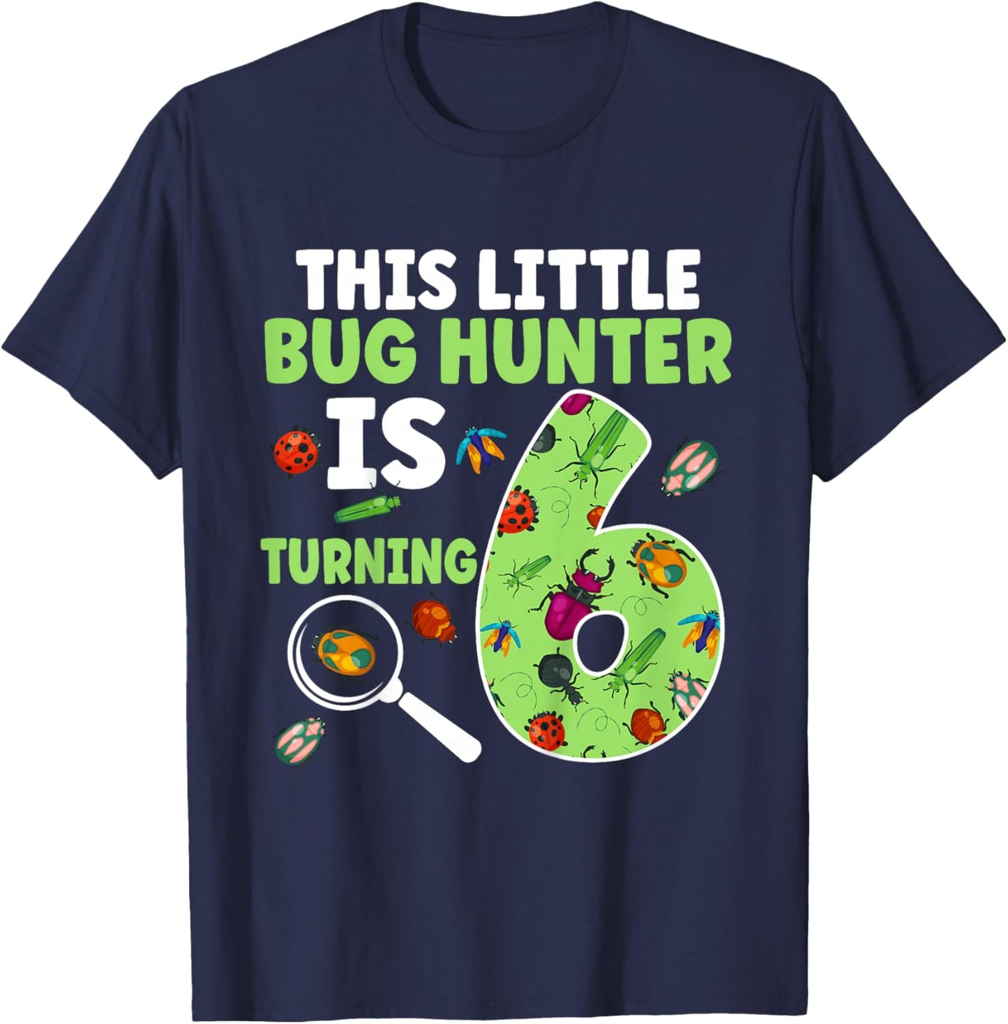 6th Bug Birthday Party Six Year Old Bugs Birthday T-Shirt - T-Shirt | Navy