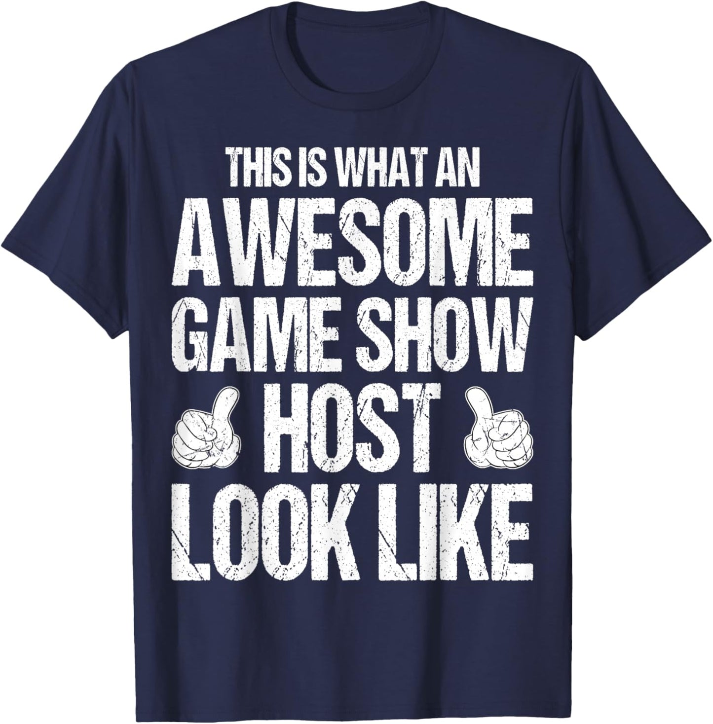 This is What an Awesome Game Show Host Looks Like T-Shirt - T-Shirt | Navy