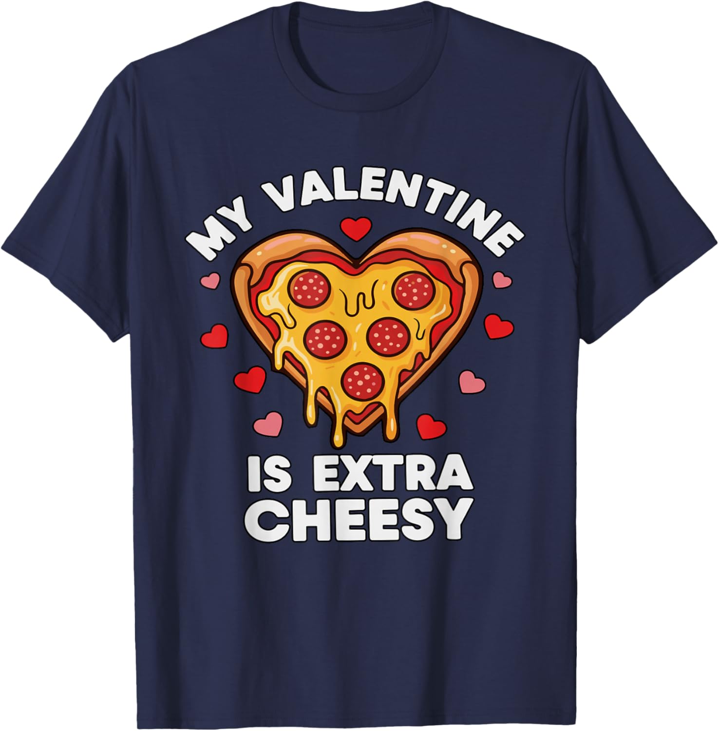 Funny Pizza Valentine My Heart is Extra Cheesy T-Shirt - T-Shirt | Navy