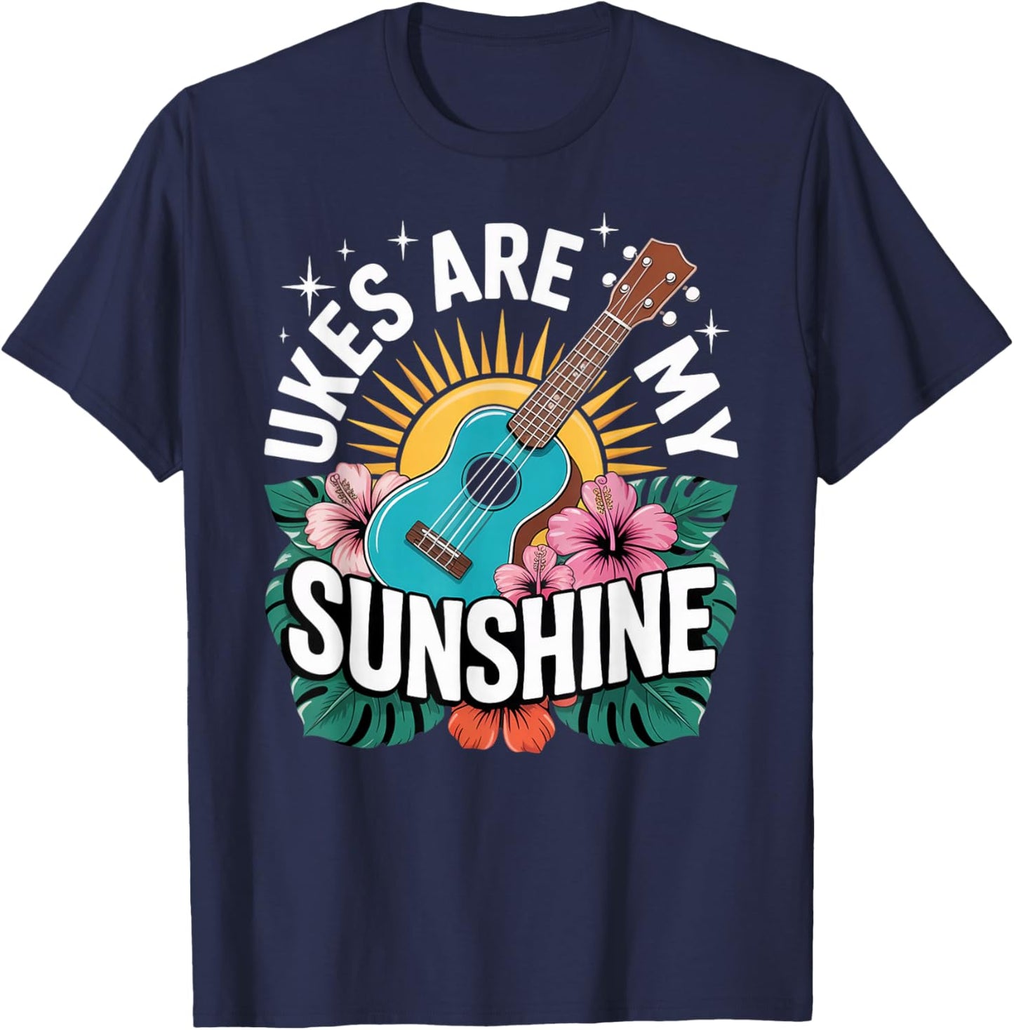 Ukes are My Sunshine Musician Music Uke Hawaiian Ukulele T-Shirt - T-Shirt | Navy
