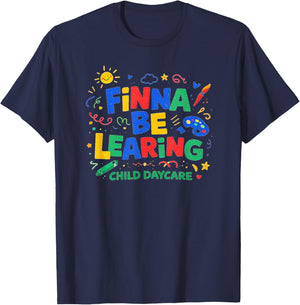 Finna BE LEARING Child Daycare Quality Learning Center Meme T-Shirt - T-Shirt | Navy
