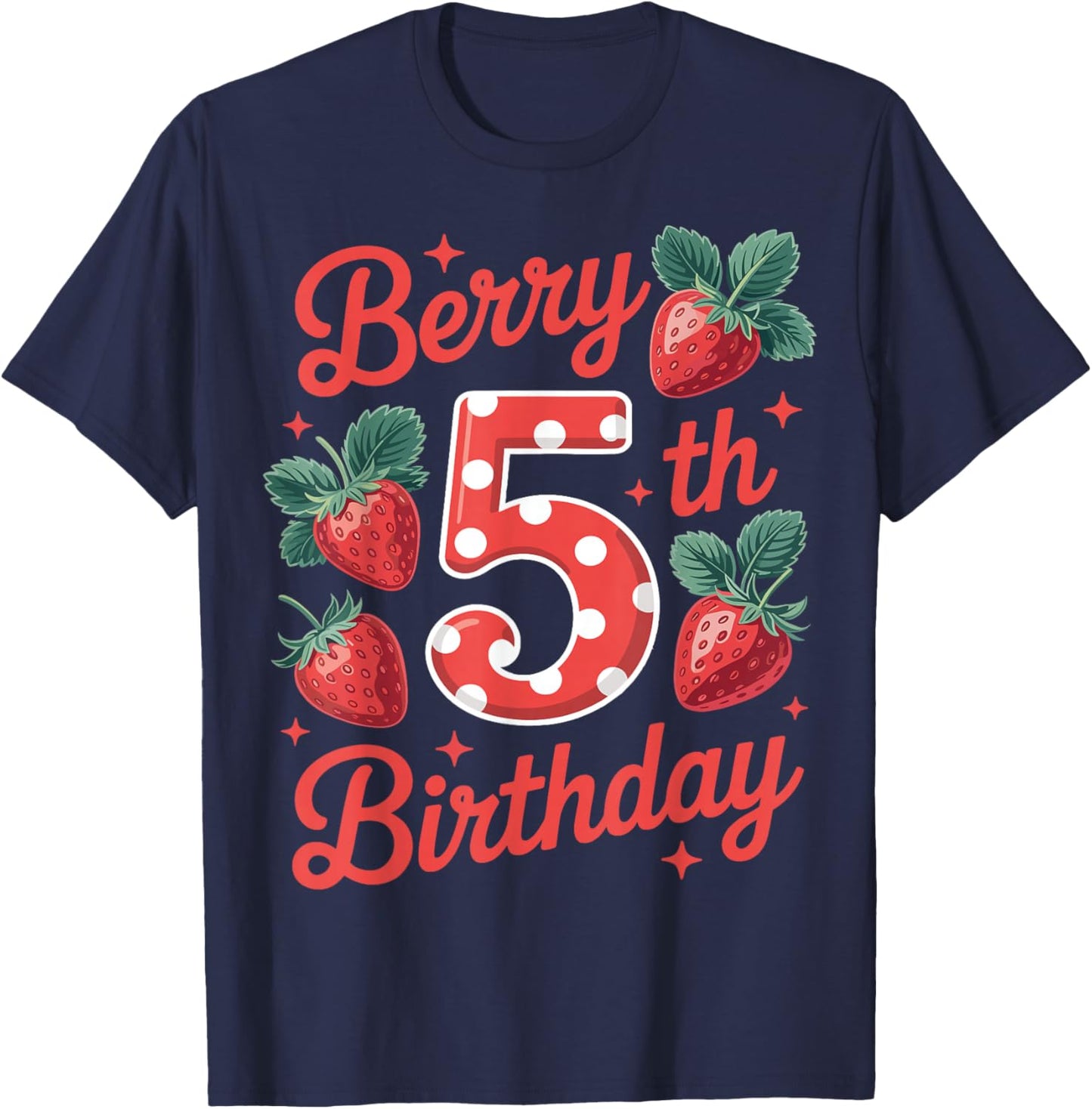 Berry 5th Birthday Girl Strawberry Fruit 5 Year Old Sweet T-Shirt - T-Shirt | Navy