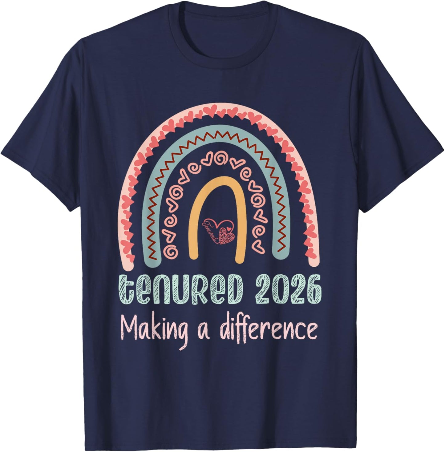 Tenured 2026 Making A Difference Professors Teachers Tenure T-Shirt - T-Shirt | Navy