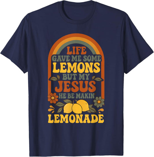 Life Gave Me Lemons But My Jesus Makes Lemonade T-Shirt - T-Shirt | Navy