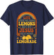 Life Gave Me Lemons But My Jesus Makes Lemonade T-Shirt - T-Shirt | Navy