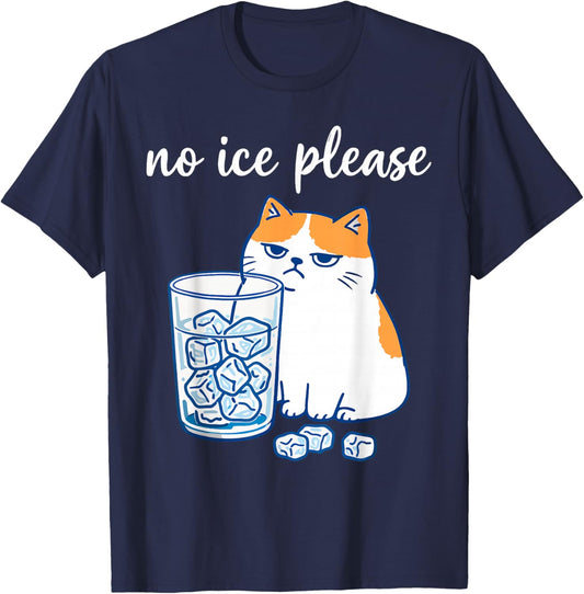 No Ice Please Funny Cat Meme Men Women T-Shirt - T-Shirt | Navy