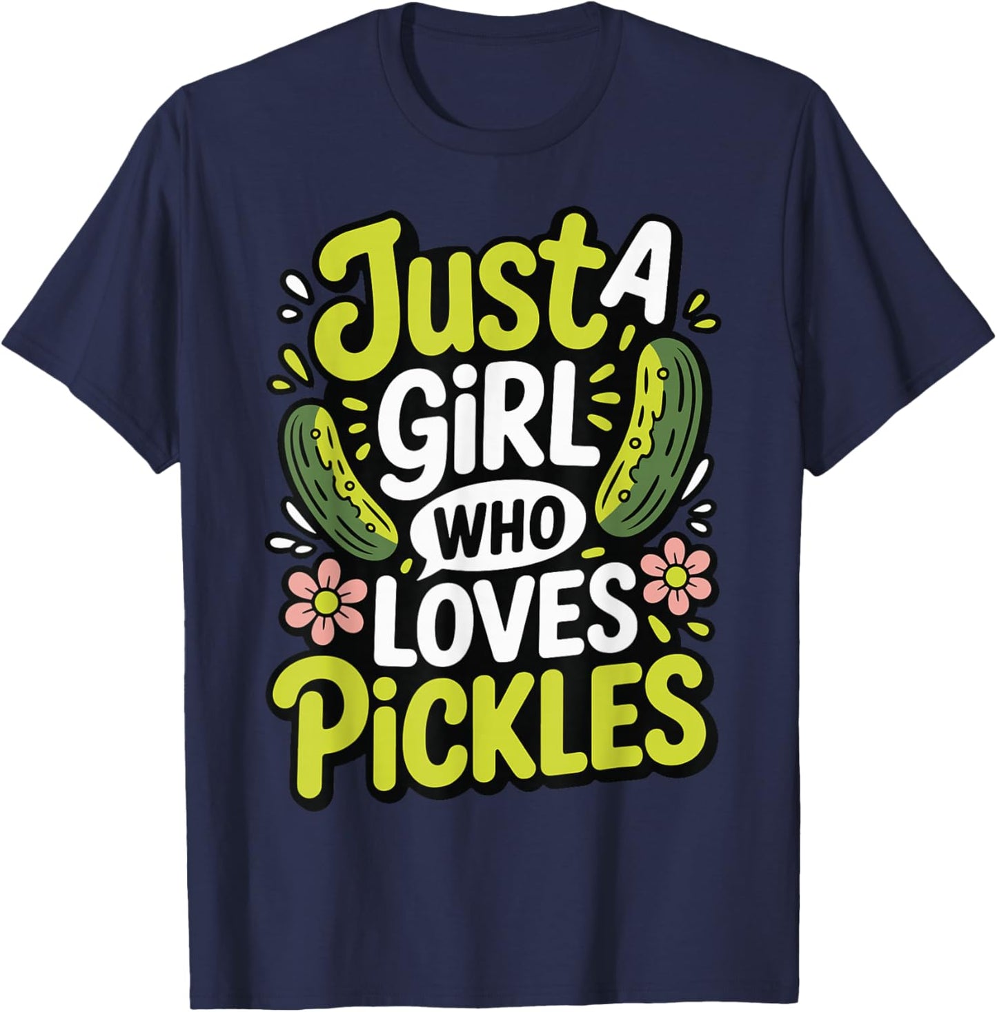 Just A Girl Who Loves Pickles T-Shirt - T-Shirt | Navy