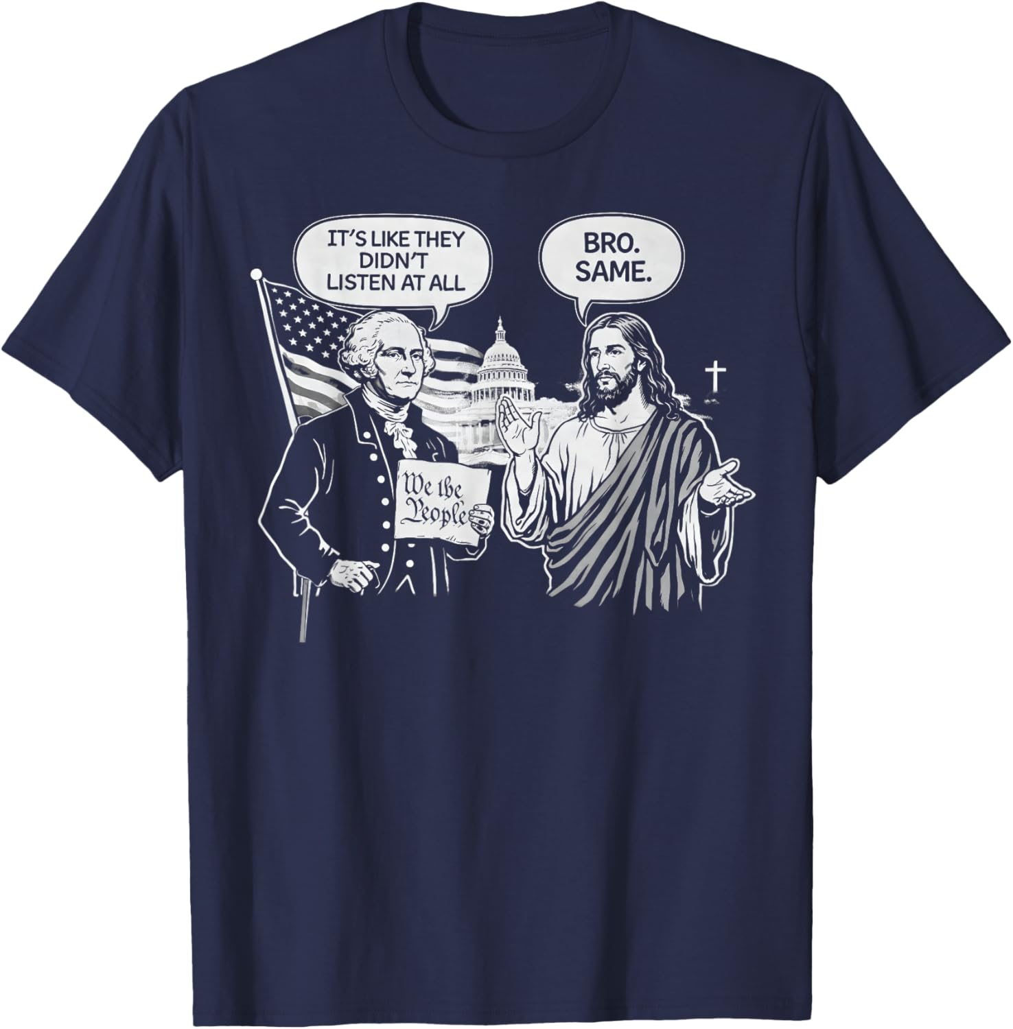 George Washington and Jesus It's Like They aren't Even T-Shirt - T-Shirt | Navy