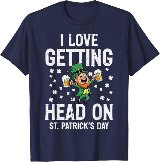 Love Getting Head On St Patricks Day Funny Saint Pattys Men T-Shirt - T-Shirt | Navy