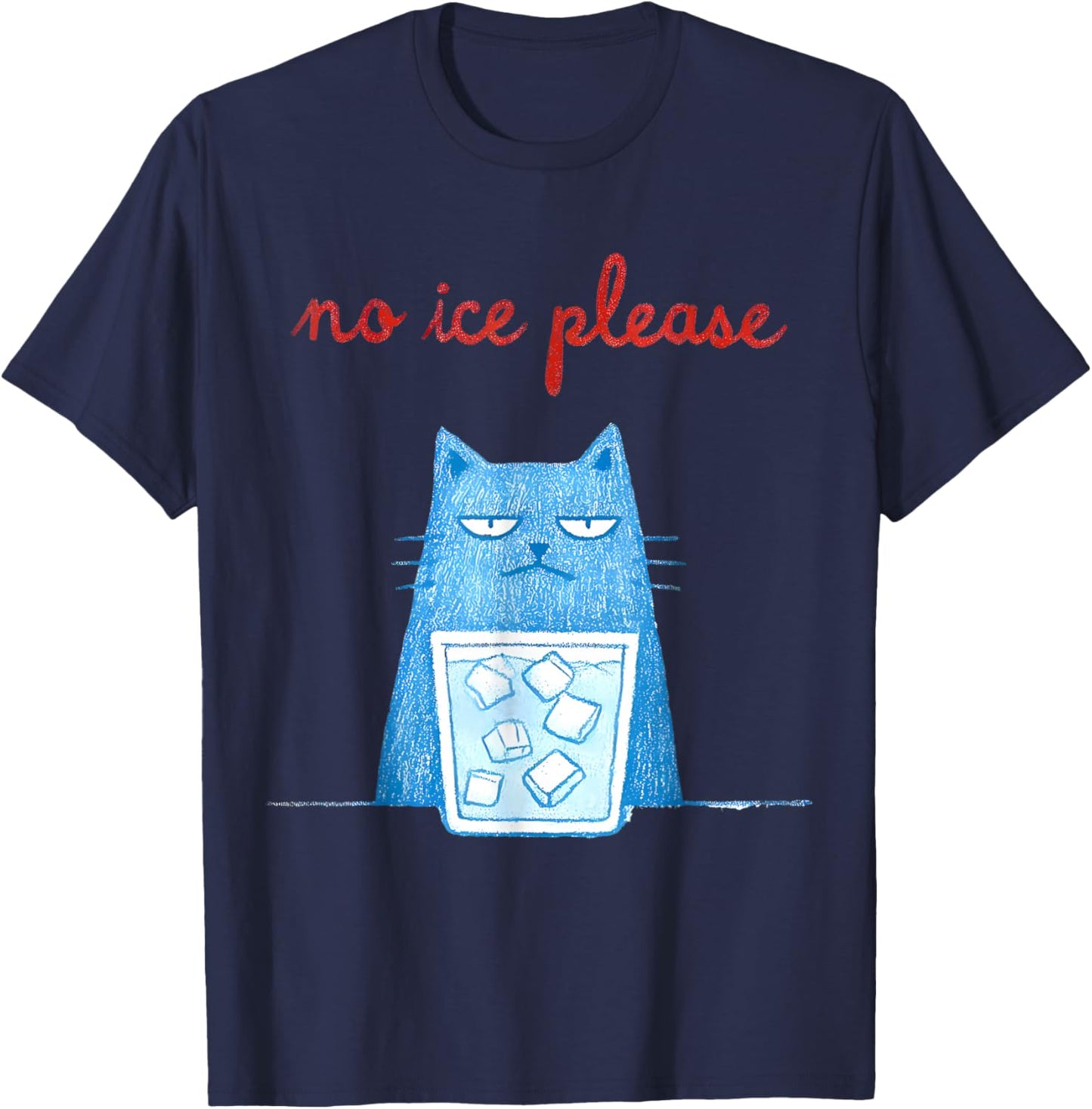 No Ice Please Funny Cat Meme Men Women T-Shirt - T-Shirt | Navy