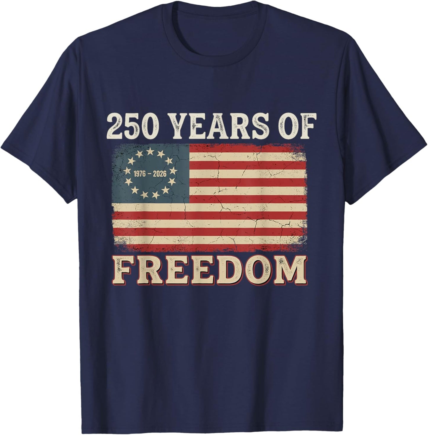 250 Years America Anniversary 250th Independence Day Freedom T-Shirt - T-Shirt | Navy