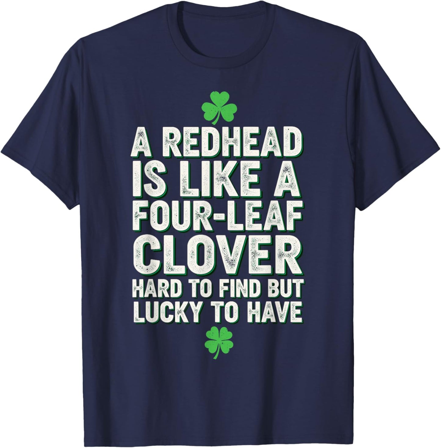 St.Patricks Day Redhead Hard to find but Lucky to Have T-Shirt - T-Shirt | Navy