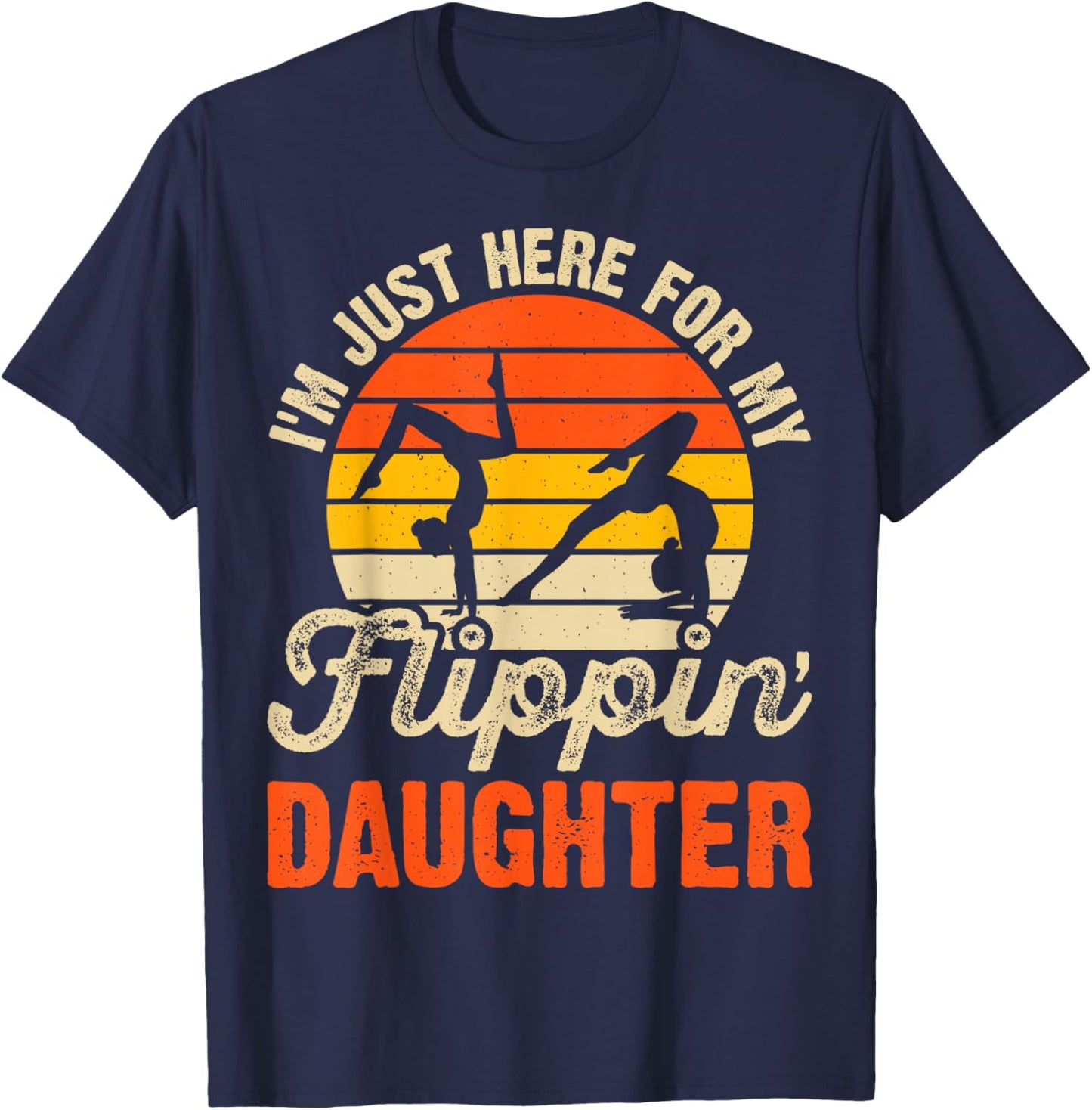 Im Just Here for My Flippin Daughter Gymnastics T-Shirt - T-Shirt | Navy