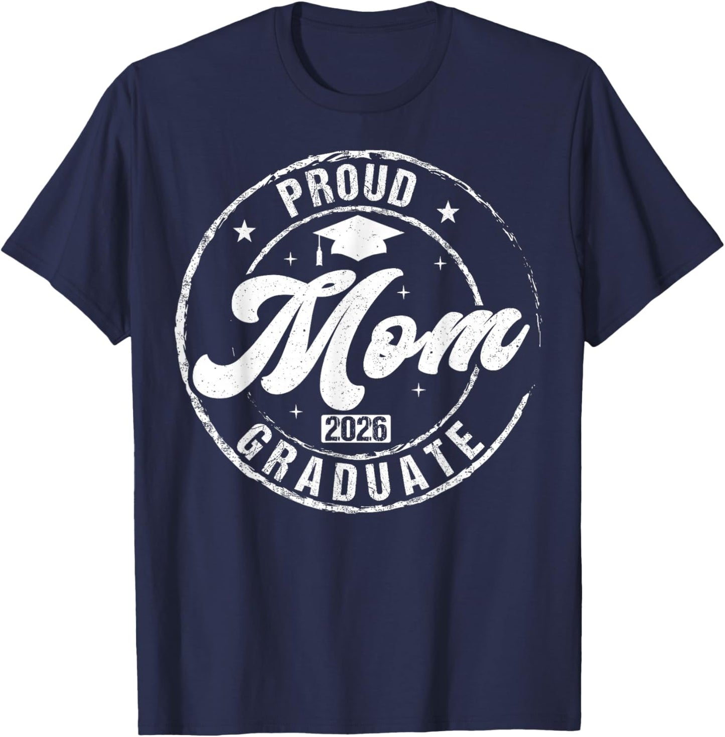 Proud Mom of Graduate Class of 2026 Graduation Senior 2026 T-Shirt - T-Shirt | Navy