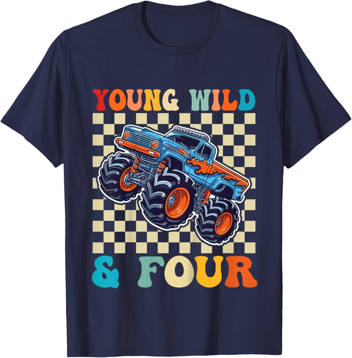 4th Birthday Monster Truck Young Wild and Four 4 Year Old T-Shirt - T-Shirt | Navy