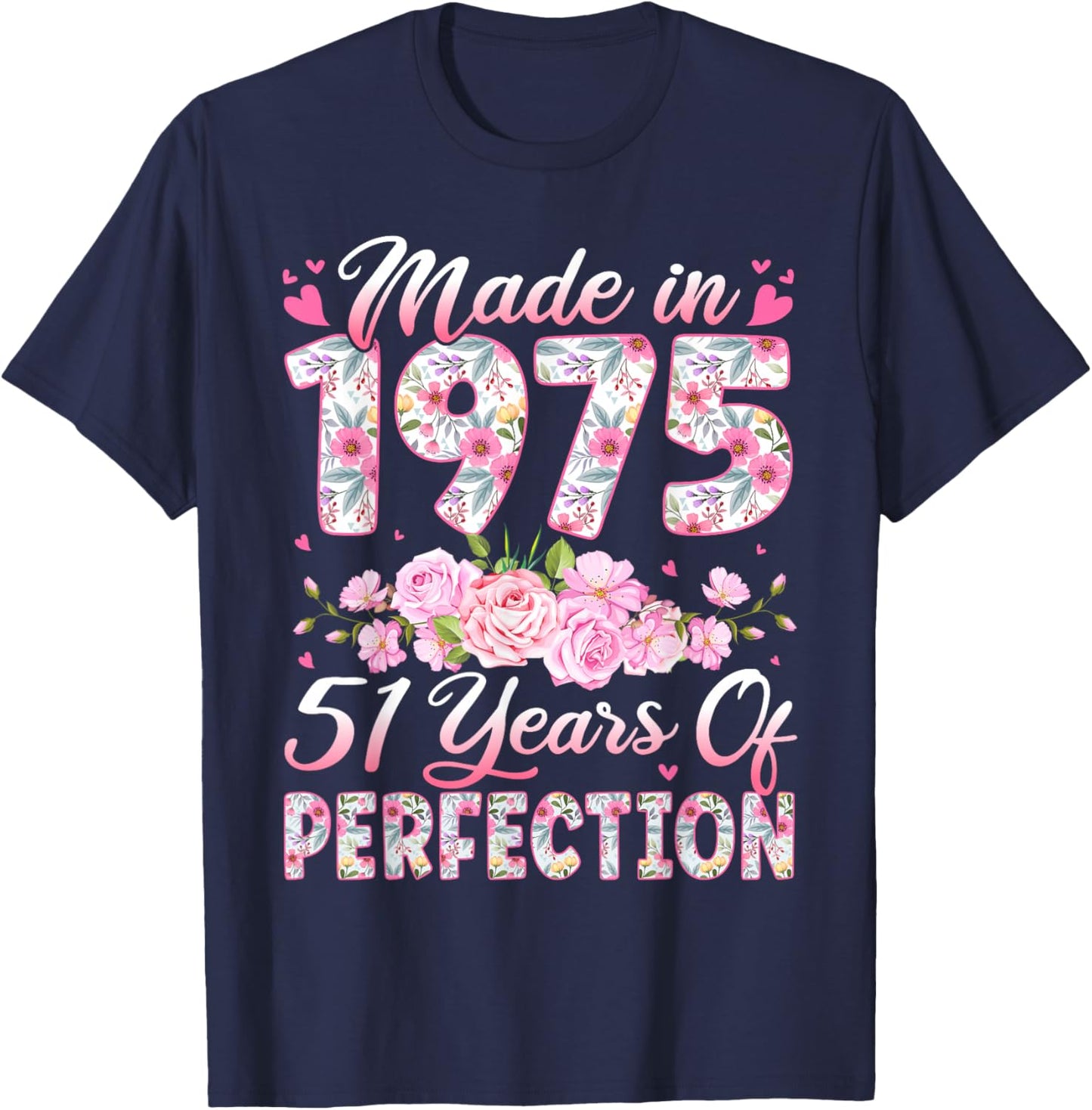 51 Year Old Made in 1975 Birthday Floral 51st Birthday Women T-Shirt - T-Shirt | Navy