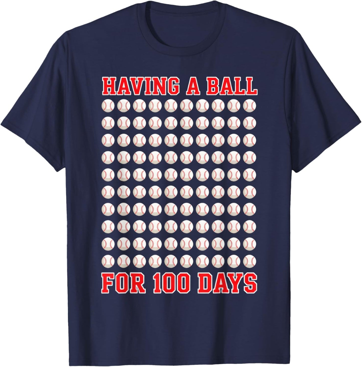 Having A Ball for 100 Days of School 100th Baseball T-Shirt - T-Shirt | Navy