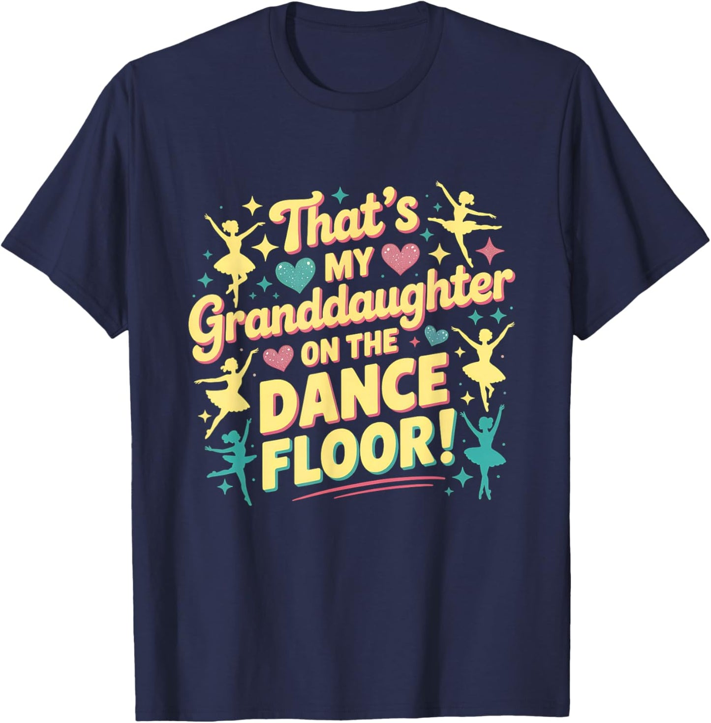 That's My Granddaughter On The Dance Floor Grandparents T-Shirt - T-Shirt | Navy