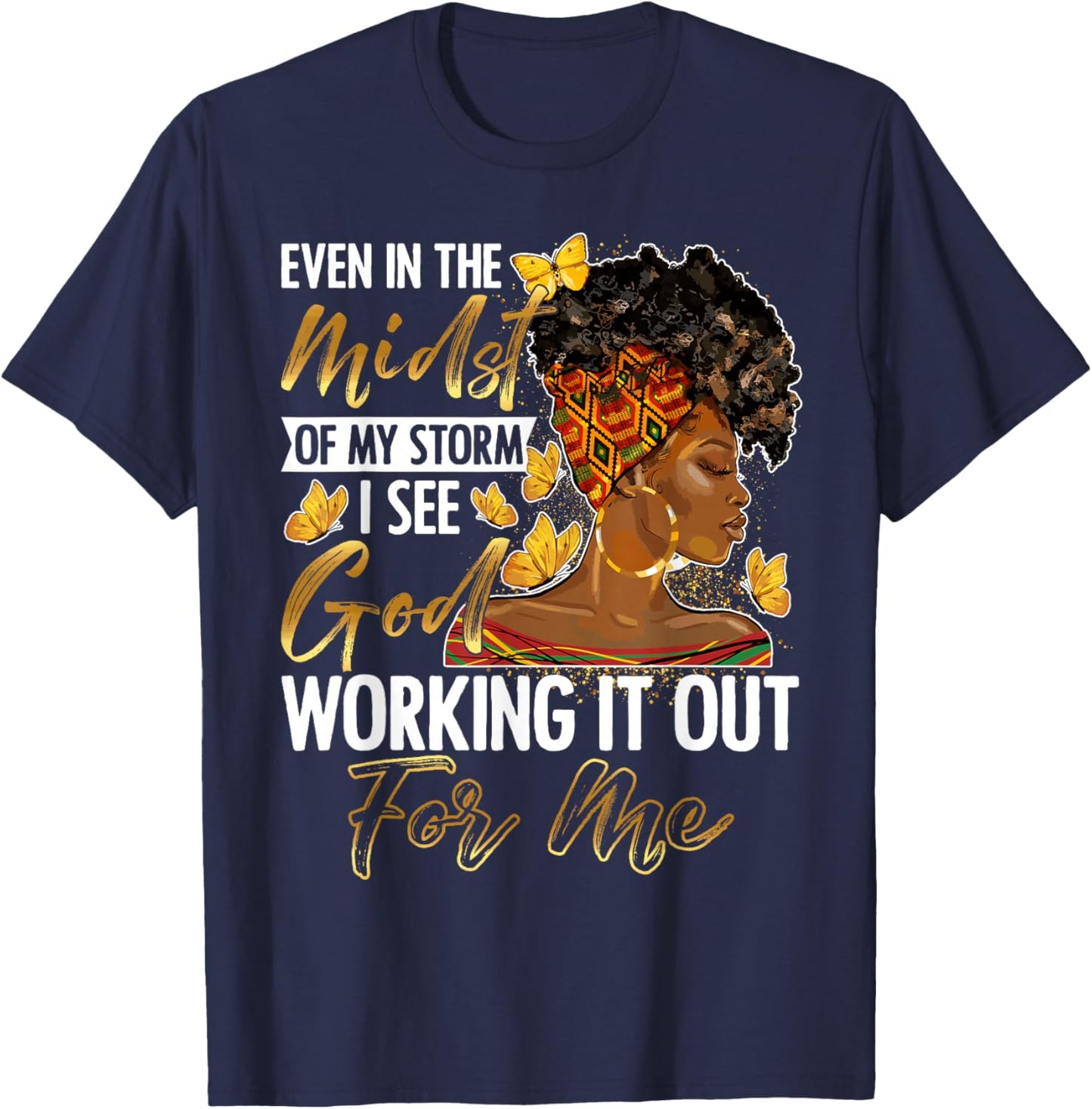 Even in The Midst of My Storm Black History Month Woman Girl T-Shirt - T-Shirt | Navy