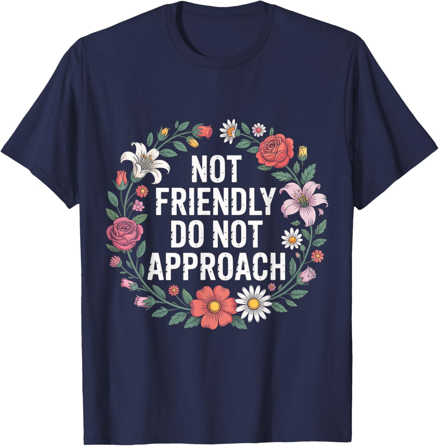 Not Friendly Do Not Approach Introvert Antisocial T-Shirt - T-Shirt | Navy