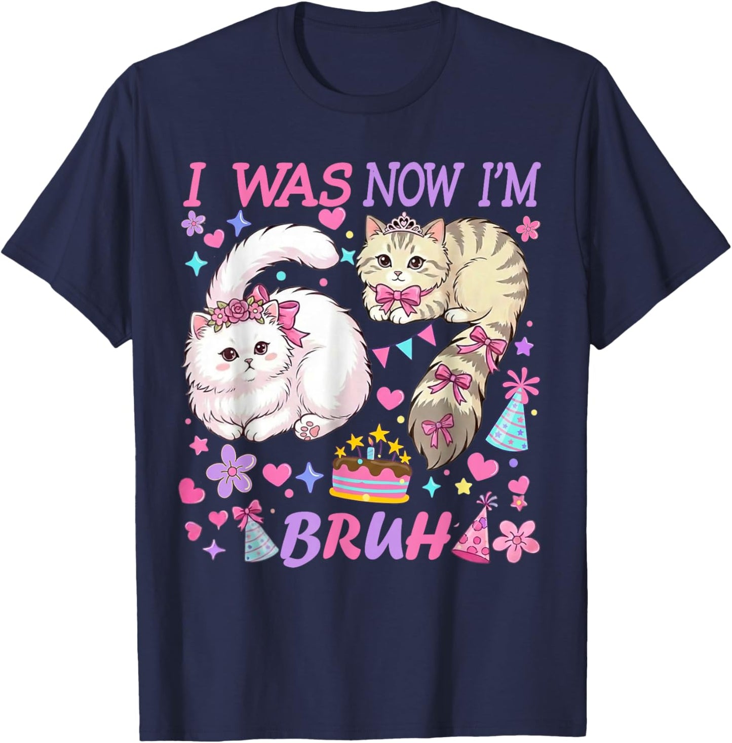 I was 6 Now I'm 7 Bruh Funny 67 Birthday Girls Cats T-Shirt - T-Shirt | Navy
