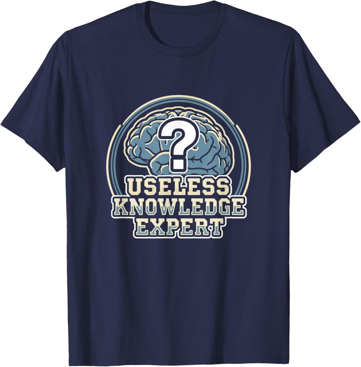 Useless Knowledge Expert Trivia Night Enthusiast Scholar T-Shirt - T-Shirt | Navy