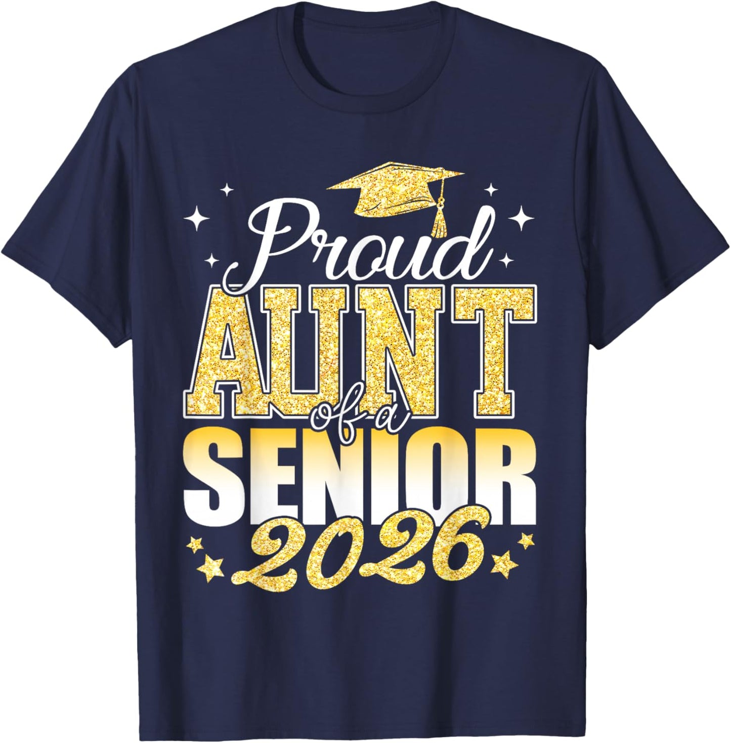Proud Aunt of A Senior 2026 Class of 2026 Graduate T-Shirt - T-Shirt | Navy