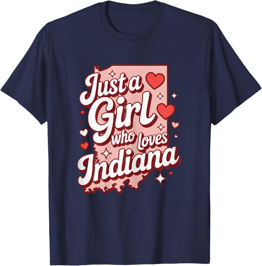 Just A Girl Who Loves Indiana Apparel Cute Indiana State T-Shirt - T-Shirt | Navy