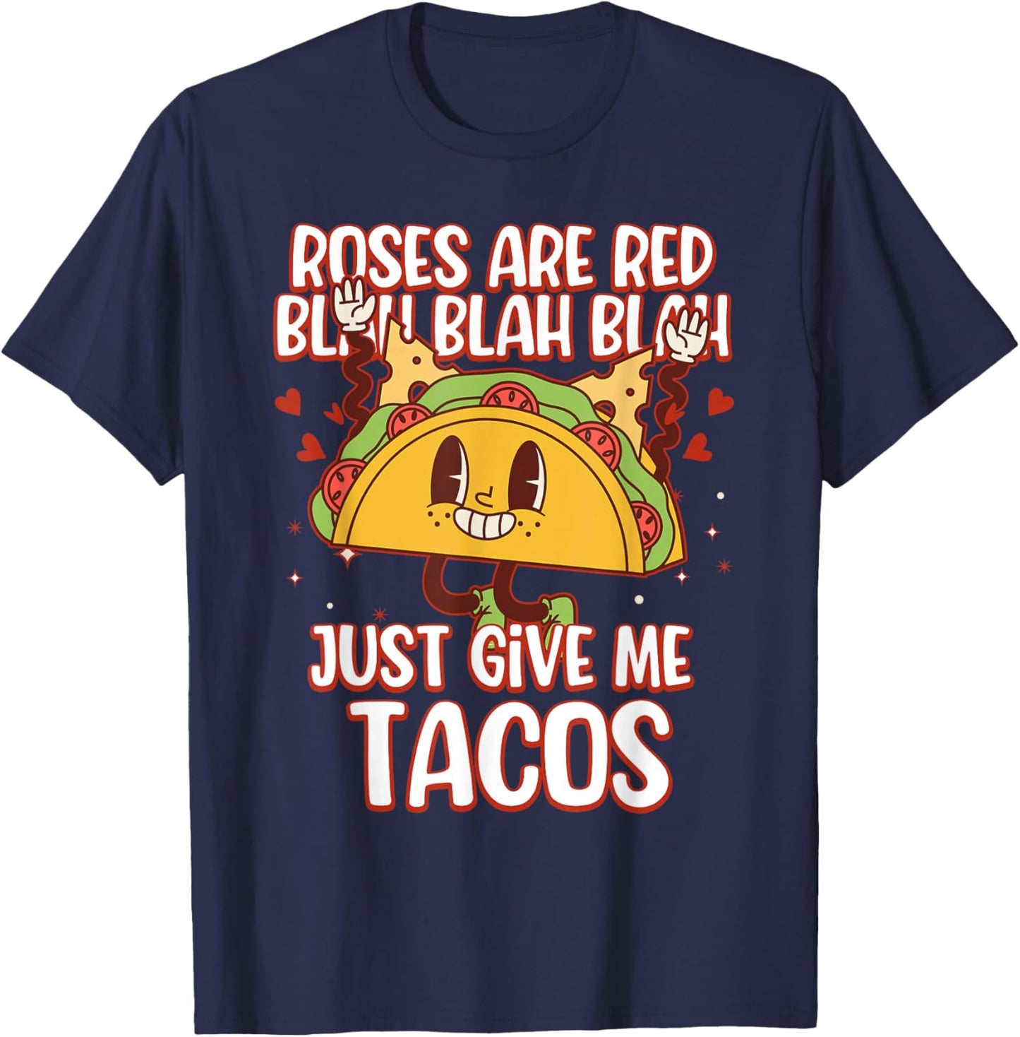 Roses are Red Blah Just Tacos Funny Valentine Day Food Lover T-Shirt - T-Shirt | Navy