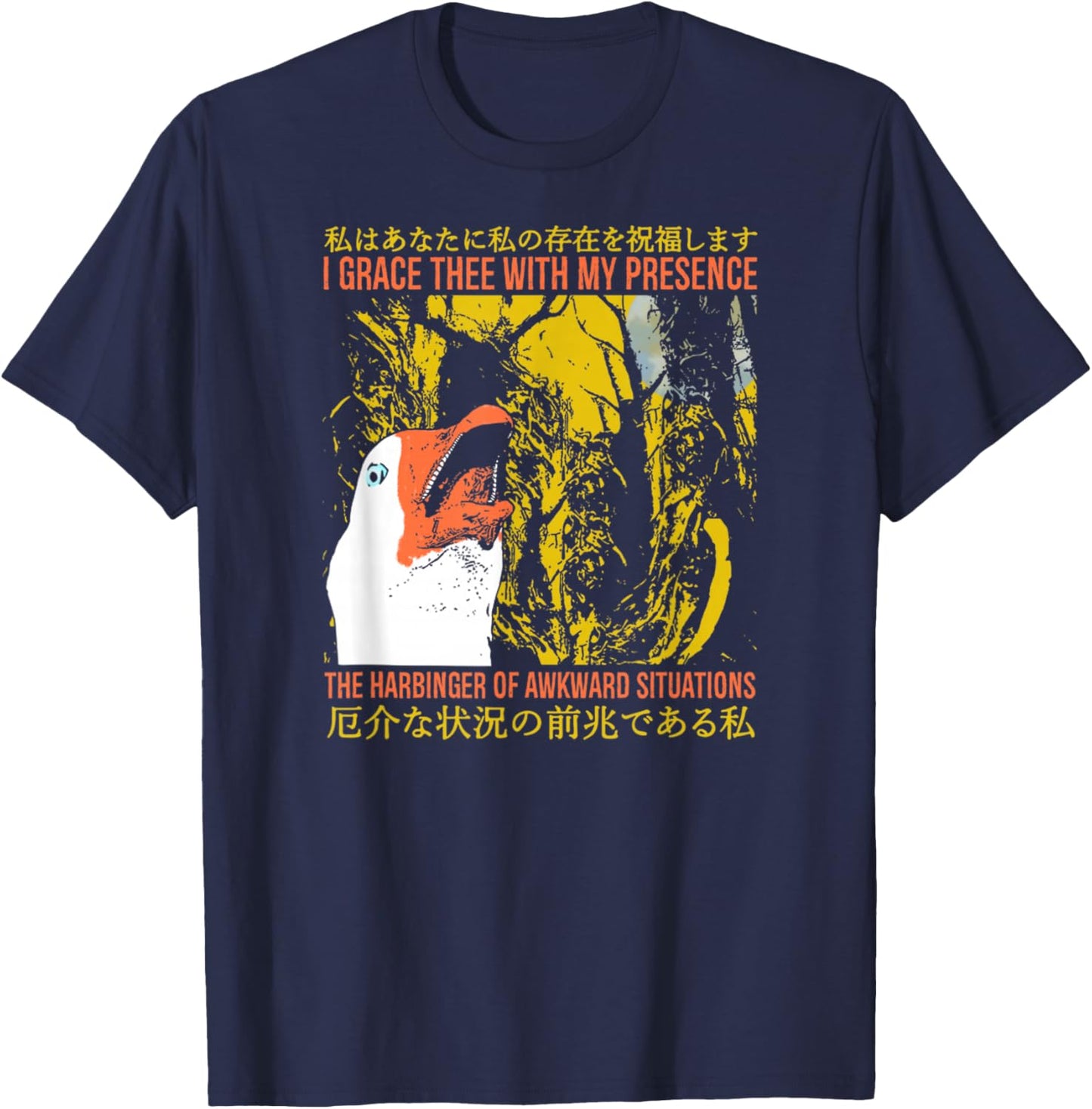 I Grace Thee My Presence The Harbinger of Awkward Situations T-Shirt - T-Shirt | Navy