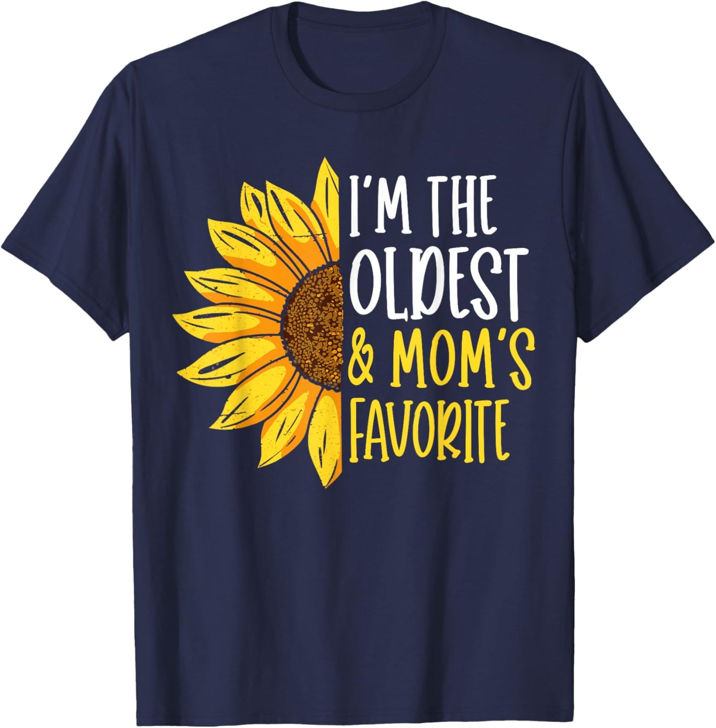 Daughter I'm The Oldest and Mom's Favorite T-Shirt - T-Shirt | Navy