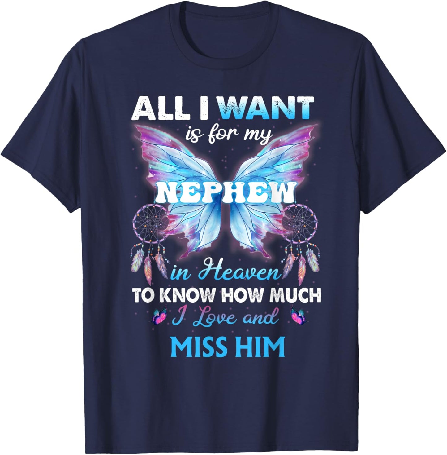 for My Nephew in Heaven to Know How Much i Love Miss him T-Shirt - T-Shirt | Navy