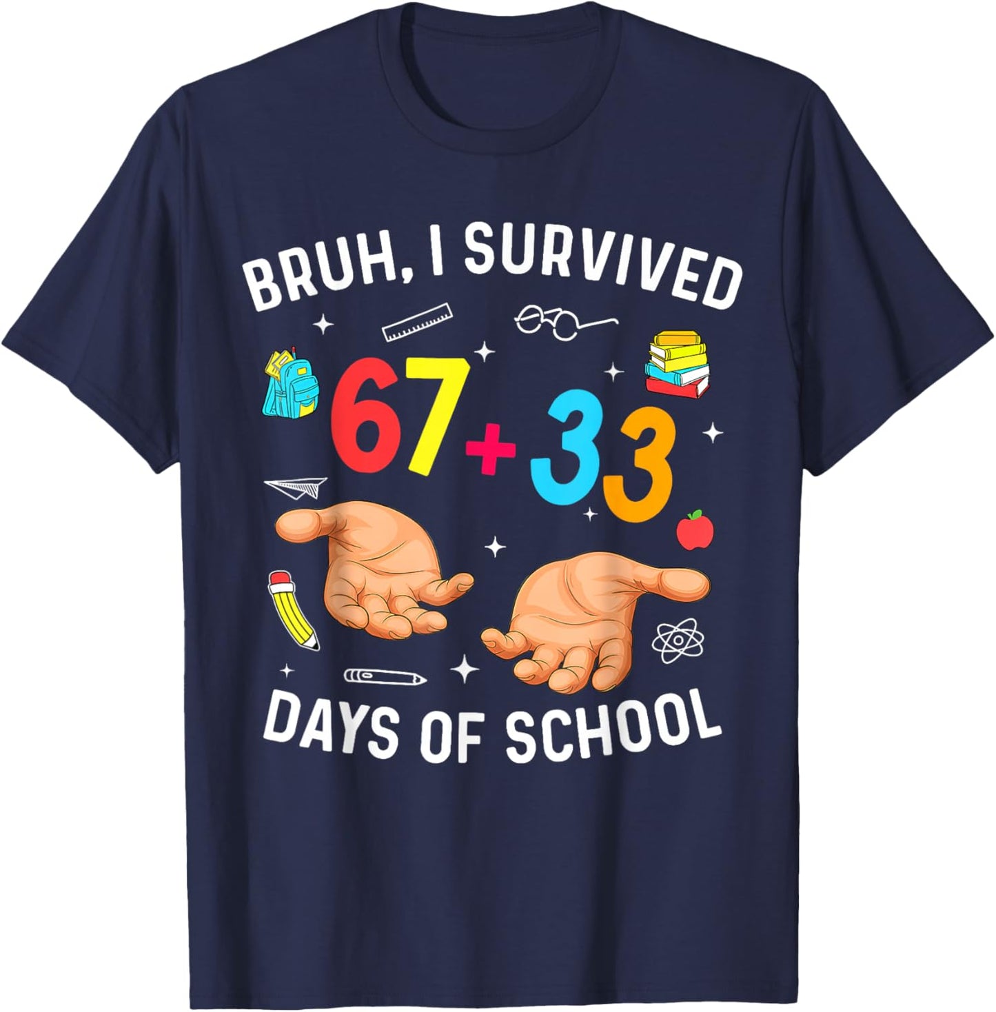 I Survived 67 33 Days of School for Teacher Kids 100th Days T-Shirt - T-Shirt | Navy